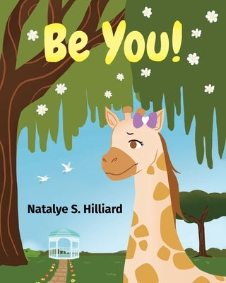 Be You! by Hilliard, Natalye S.