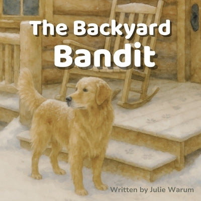 The Backyard Bandit by Warum, Julie