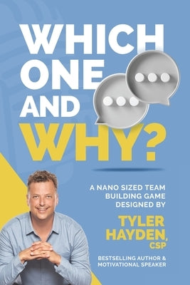 Which One? & Why?: A Team Building Game: An Icebreaker and Team Building Activity by Haydern Csp, Tyler