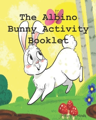 The Albino Bunny Activity Booklet by Hinds, Hillary a.