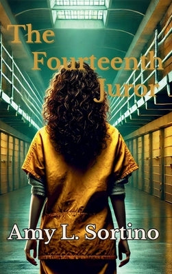 The Fourteenth Juror by Sortino, Amy L.