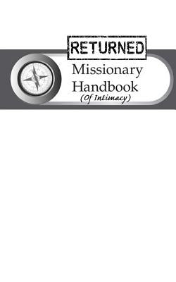 The Returned Missionary Handbook of Intimacy by Andeeve, Phd Adam