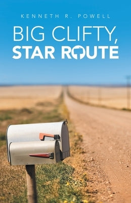 Big Clifty, Star Route by Powell, Kenneth R.