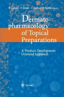 Dermatopharmacology of Topical Preparations: A Product Development-Oriented Approach by Gabard, B.