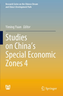 Studies on China's Special Economic Zones 4 by Yuan, Yiming