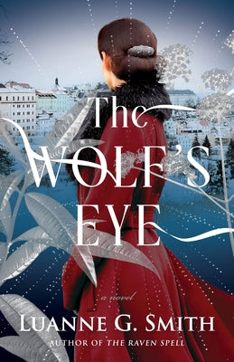 The Wolf's Eye by Smith, Luanne G.