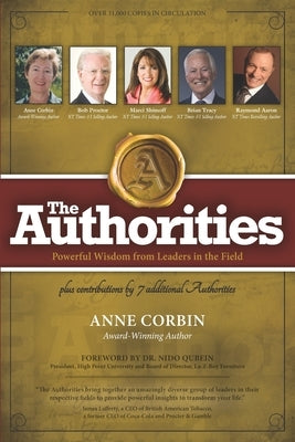 The Authorities - Anne Corbin: Powerful Wisdom from Leaders in the Field by Proctor, Bob