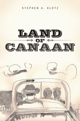 Land of Canaan by Klotz, Stephen A.
