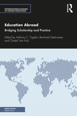 Education Abroad: Bridging Scholarship and Practice by Ogden, Anthony C.