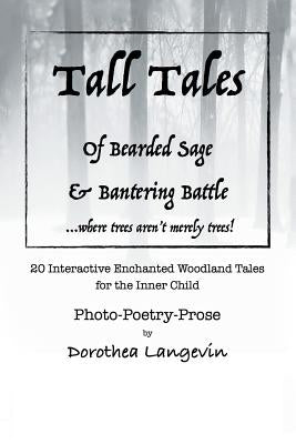 Tall Tales: Tall Tales of Bisonbear & Schnauzerworm and Tall Tales of Bearded Sage & Bantering Battle. by Langevin, Dorothea