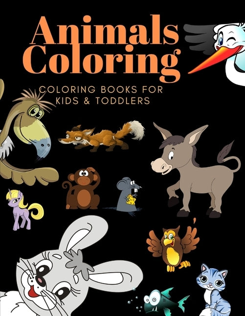 Animals Coloring Coloring Books for Kids & Toddlers: Books for Kids Ages 2-4, 4-8, Boys, Girls by Sam Jo