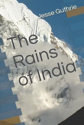 The Rains of India by Guthrie, Jesse