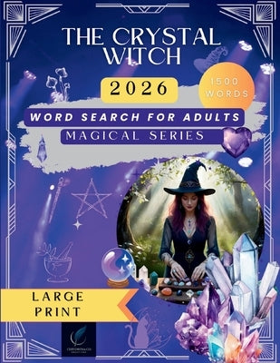 The Crystal Witch Word Search: 125 Mystical Puzzles with Crystal Healing Guide - Gemstones, Chakras, Moon Magic & Sacred Wisdom for Spiritual Growth a by Marsh, Zelda