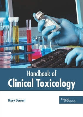 Handbook of Clinical Toxicology by Durrant, Mary