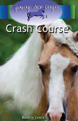 Crash Course (Jumping Into Danger #3) by Lewis, Bonnie