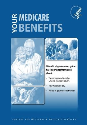 Your Medicare Benefits by Medicaid Services, Centers For Medicare