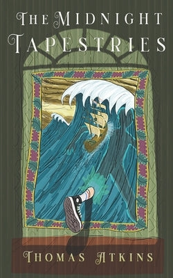 The Midnight Tapestries: Thomas Atkins by Atkins, Thomas