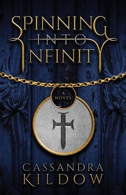 Spinning Into Infinity by Kildow, Cassandra