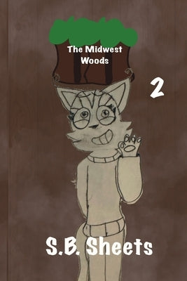 The Midwest Woods: Volume 2 by Sheets, S. B.