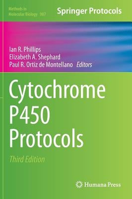 Cytochrome P450 Protocols by Phillips, Ian R.