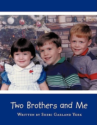 Two Brothers and Me by Garland York, Sheri