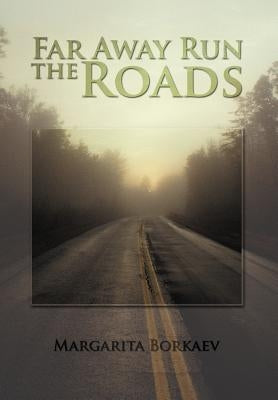 Far Away Run the Roads by Borkaev, Margarita