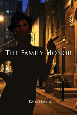 The Family Honor by Haynes, Katie