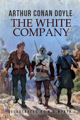 The White Company: Illustrated B&W by Wyeth, N. C.
