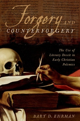 Forgery and Counterforgery by Ehrman, Bart D.