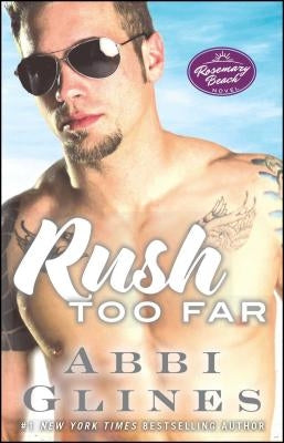 Rush Too Far: A Rosemary Beach Novelvolume 4 by Glines, Abbi