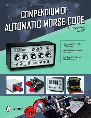 Compendium of Automatic Morse Code by Goss, Ed