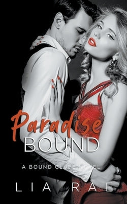 Paradise Bound by Rae, Lia
