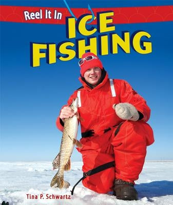 Ice Fishing by Schwartz, Tina P.