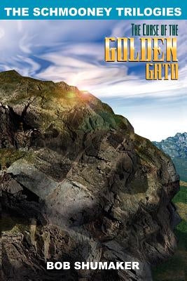 The Curse of the Golden Gato: The Schmooney Trilogies by Shumaker, Bob