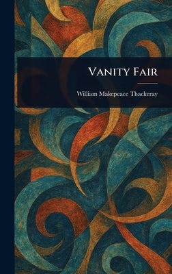 Vanity Fair by Thackeray, William Makepeace