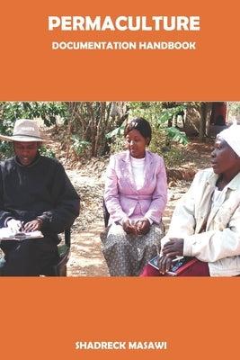 Permaculture Documentation Handbook by Masawi, Shadreck
