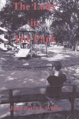 The Lady in the Park by Walls, Jane Patrick