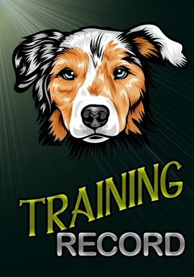 Training Record: Australian Shepherd by Brew, Ben