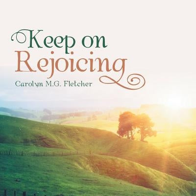 Keep on Rejoicing by Fletcher, Carolyn M. G.