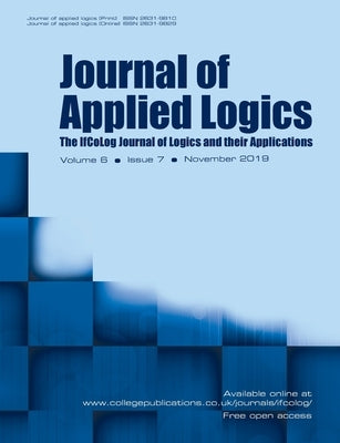 Journal of Applied Logics - The IfCoLog Journal of Logics and their Applications: Volume 6, Issue 7, November 2019 by Gabbay, Dov