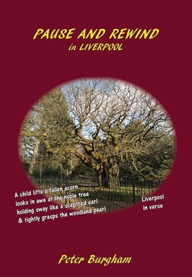 Pause and Rewind: in LIVERPOOL by Burgham, Peter