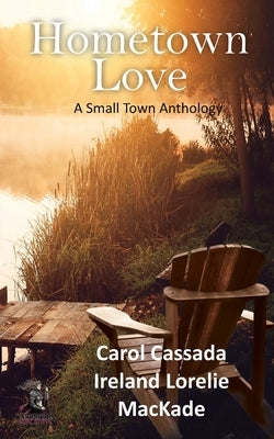 Hometown Love Anthology by Cassada, Carol