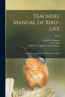 Teachers' Manual of Bird-life; a Guide to the Study of Our Common Birds; plates by Chapman, Frank M. (Frank Michler) 18