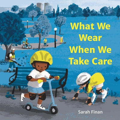 What We Wear When We Take Care by Finan, Sarah