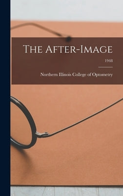 The After-image; 1948 by Northern Illinois College of Optometry