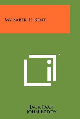 My Saber Is Bent by Paar, Jack