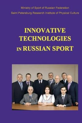 Innovative Technologies in Russian Sport: New developments in preparation of athletes by Shelkov, Oleg M.