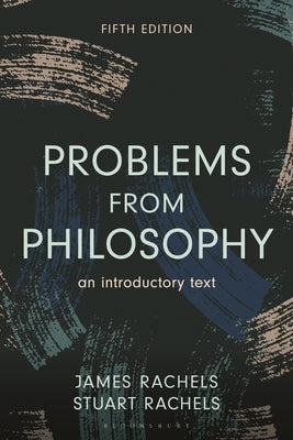 Problems from Philosophy: An Introductory Text by Rachels, James