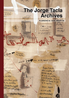 Jorge Tacla: The Jorge Tacla Archives by Tacia, Jorge