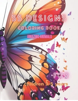 55 designs Coloring book for children 3-5 years amazing animals by Chiangkham, Vara
